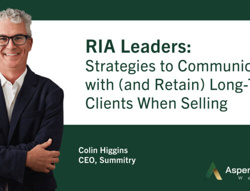 RIA Leaders: Strategies to Communicate with (and Retain) Long-Term Clients Regarding a Sale