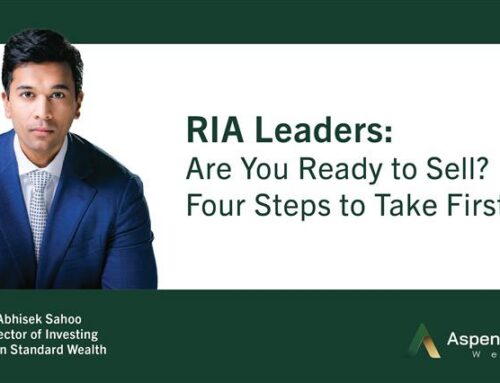 RIA Leaders: Are You Ready to Sell? Four Steps to Take First