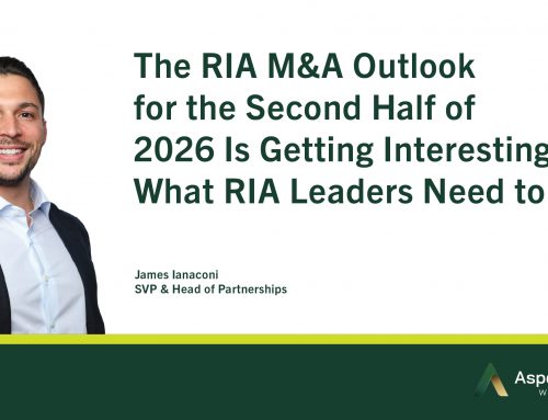 The RIA M&A Outlook for the Second Half of 2026 Is Getting Interesting: What RIA Leaders Need to Know